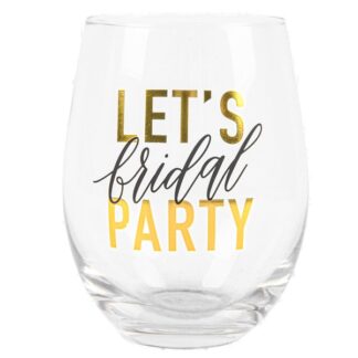 Stemless Wine Glass "Let'S Bridal Party"
